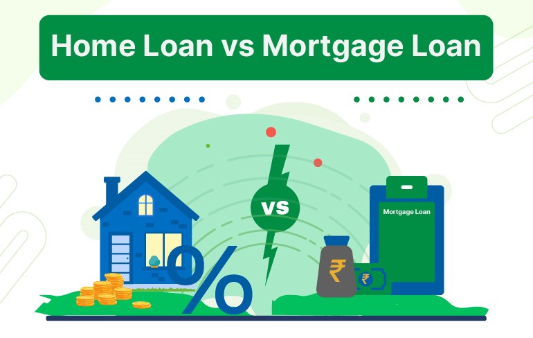 🏠 Home Loan vs Mortgage Loan – What’s the Difference?